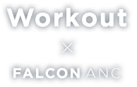 Workout × FALCON ANC